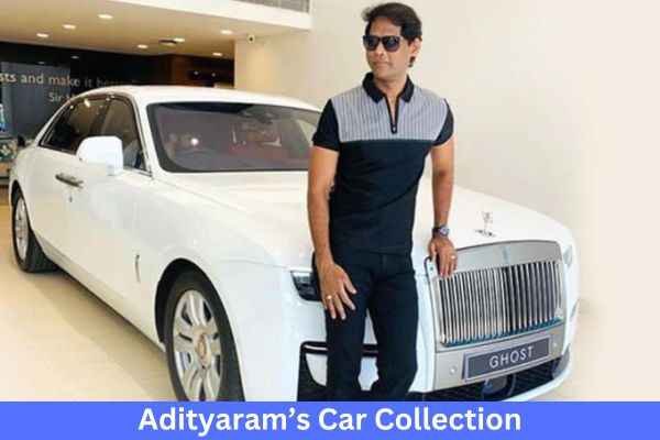Adityaram Net Worth| आदित्यराम ग्रुप के Chairman का Palace देख अंबानी का घर भी लगेगा फीका 4 Adityaram Net Worth & Car Collection