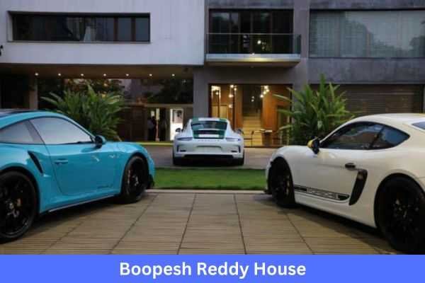 Boopesh Reddy Net Worth & House