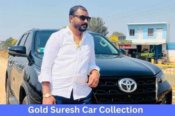 Gold Suresh Car Collection & Net Worth