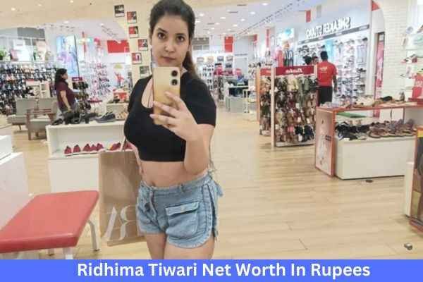 Ridhima Tiwari Net Worth In Rupees