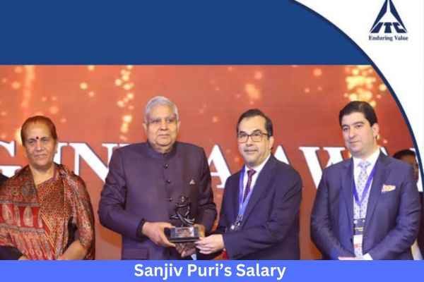 ITC के Owner Sanjiv Puri Net Worth है 500 करोड़ से भी ज्यादा? 3 Sanjiv Puri Salary Per Month And Net Worth