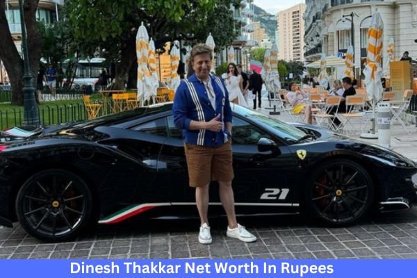 Dinesh Thakkar Net Worth In Rupees