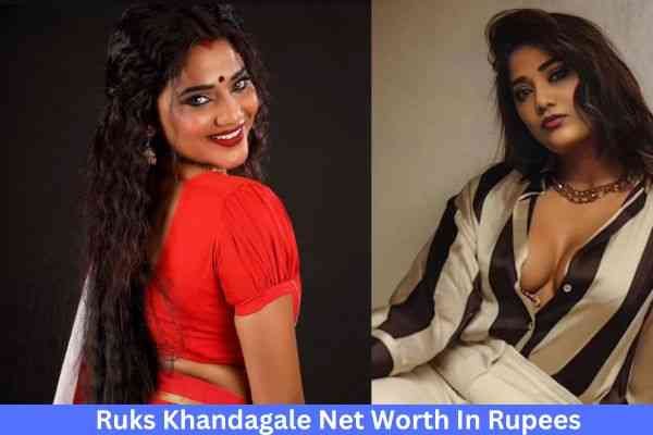 पुणे में जन्मी Ullu की एक्ट्रेस Ruks Khandagale Net Worth क्या है $2 Million? 1 Ruks Khandagale Net Worth In Rupees