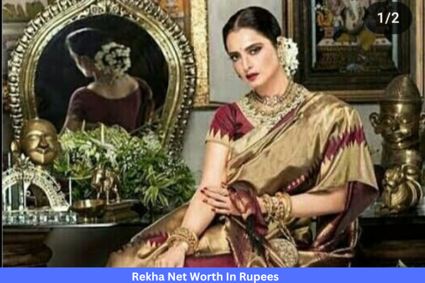 Actress Rekha Net Worth In Rupees