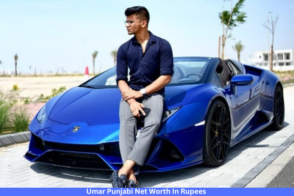 Umar Punjabi Net Worth in Rupees